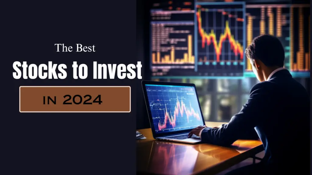 The Best Stocks to Invest in 2024